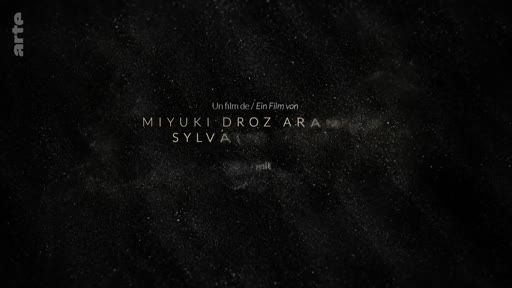 Générique de début du film réalisé par Miyuki Droz-Ara-Sylva, diffusé sur la chaîne Arte.