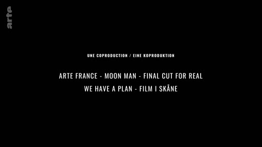 Générique de fin ou de début de programme télévisé sur la chaîne Arte, listant les sociétés de coproduction : Arte France, Moon Man, Final Cut for Real, We Have a Plan et Film i Skåne.