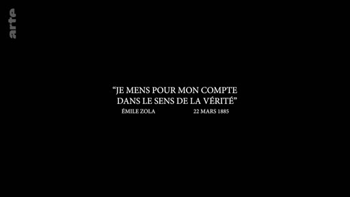Une citation d'Émile Zola datée du 22 mars 1885 s'affiche à l'écran : « Je mens pour mon compte dans le sens de la vérité ». Cette image illustre une réflexion sur la vérité et l'écriture.